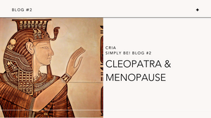 Cleopatra and Menopause