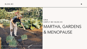 Martha Stewart, Gardens, and Menopause
